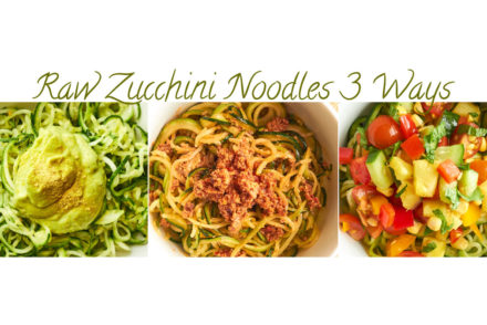 Zucchini Noodles 3 Ways